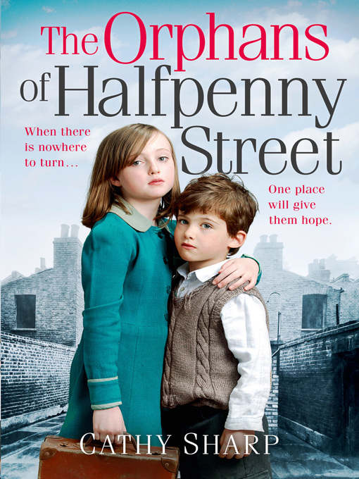 Title details for The Orphans of Halfpenny Street by Cathy Sharp - Wait list